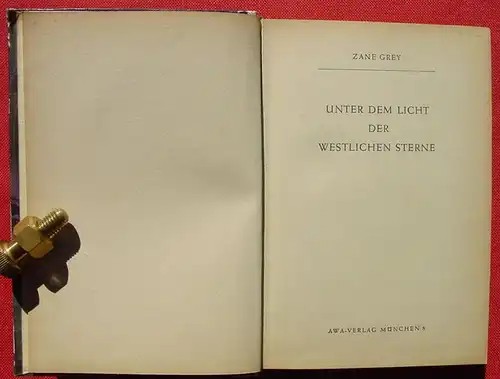 () Zane Grey "Unter dem Licht der westlichen Sterne" / "The Light Of Western Stars". AWA-Verlag Muenchen