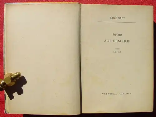 (1042345) Zane Grey "30.000 auf dem Huf". ... amerikanischen "30 000 On The Hoof". AWA-Verlag Muenchen