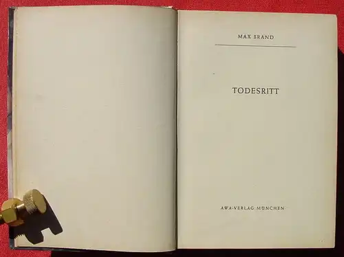 () Max Brand "Todesritt". ... amerikan. "Twenty Notches". Wildwest. 270 S., AWA-Verlag Muenchen