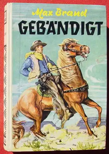 (1042350) Max Brand "Gebaendigt". ... amerikan. "Alcatraz". Wildwest. 256 S., AWA-Verlag Muenchen