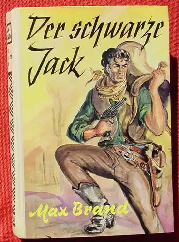 () Max Brand "Der schwarze Jack". ... amerikan. "Black Jack". Wildwest. 276 S., AWA-Verlag Muenchen