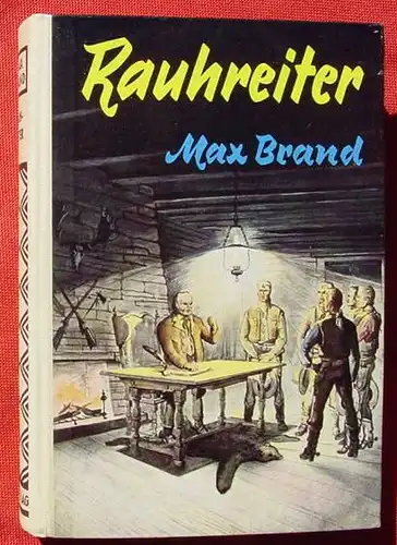 () Max Brand "Rauhreiter". ... amerikan. "Smiling Charlie". Wildwest. 256 S., AWA-Verlag Muenchen