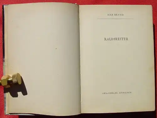 () Max Brand "Rauhreiter". ... amerikan. "Smiling Charlie". Wildwest. 256 S., AWA-Verlag Muenchen