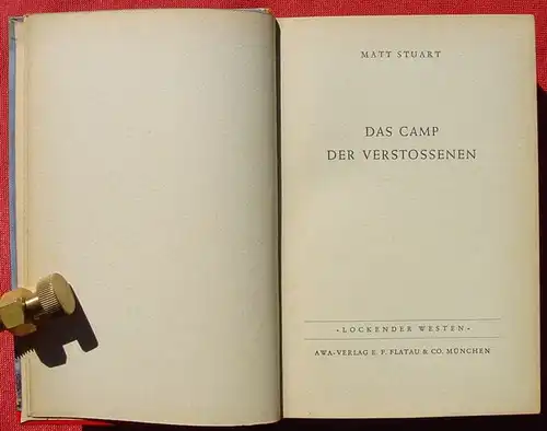 (1042363) Matt Stuart "Das Camp der Verstossenen". Wildwest. Lockender Westen. 240 S., AWA-Verlag Flatau, Muenchen