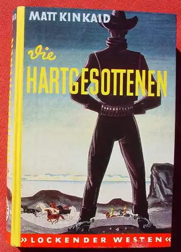(1042364) Matt Kinkaid "Die Hartgesottenen". Wildwest. Lockender Westen. 240 S., AWA-Verlag Flatau, Muenchen