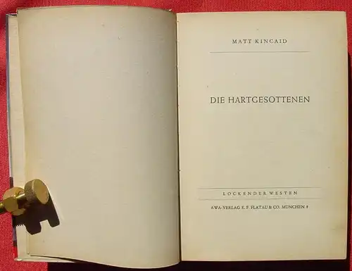 (1042364) Matt Kinkaid "Die Hartgesottenen". Wildwest. Lockender Westen. 240 S., AWA-Verlag Flatau, Muenchen