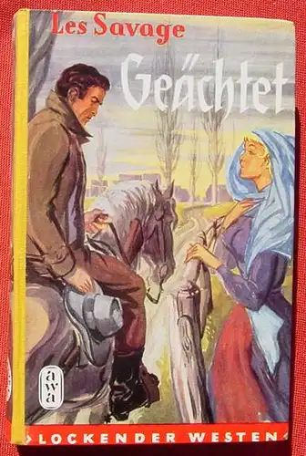 () Les Savage "Geaechtet". Wildwest. Lockender Westen. 248 S., AWA-Verlag Flatau, Muenchen