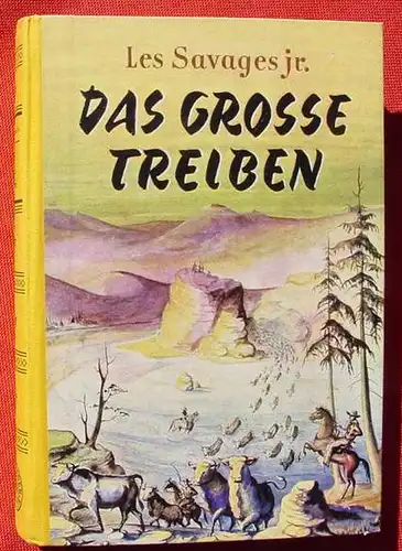(1042367) Les Savage jr. "Das grosse Treiben". Wildwest. Lockender Westen. 254 S., AWA-Verlag Flatau, Muenchen