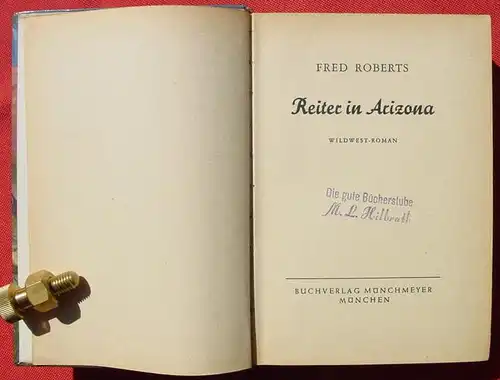(1042370) Fred Roberts "Reiter in Arizona". Wildwest. 272 S., Muenchmeyer, Muenchen