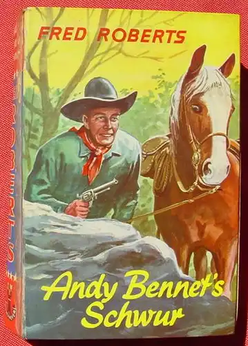 (1042371) Fred Roberts "Andy Bennet-s Schwur". Wildwest. 284 S., Muenchmeyer, Muenchen