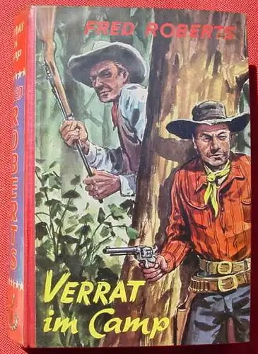 (1042372) Fred Roberts "Verrat im Camp". Wildwest. 286 S., Muenchmeyer, Muenchen