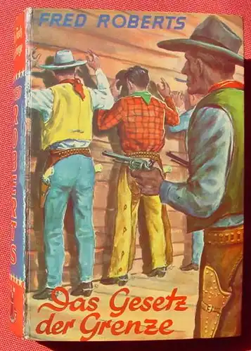 (1042373) Fred Roberts "Das Gesetz der Grenze". Wildwest. 284 S., Muenchmeyer, Muenchen