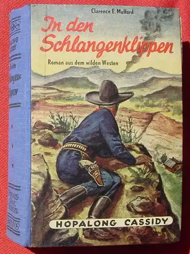 () Clarence E. Mulford "In den Schlangenklippen". 302 S., HOPALONG  CASSIDY. Doerner u. Co., Duesseldorf