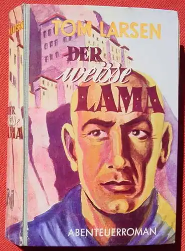 () Tom Larsen "Der weisse Lama".  Abenteue a. d. Himalaja. 256 S., 1953 Reihenbuch-Verlag