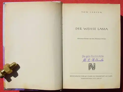 (1042380) Tom Larsen "Der weisse Lama".  Abenteue a. d. Himalaja. 256 S., 1953 Reihenbuch-Verlag