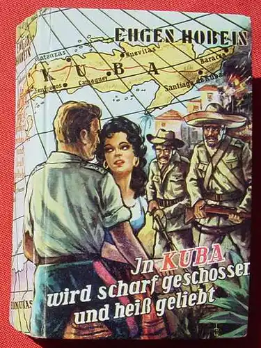 (1042381) Hobein "In Kuba wird heiss geliebt und scharf geschossen". Abenteuer. 270 S., Bewin-Verlag