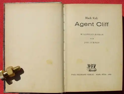 () Joe Juhnke "Agent Cliff" - BLACK  KID. Wildwest. 256 S., 1952 Feldmann-Verlag, Marl-Huels