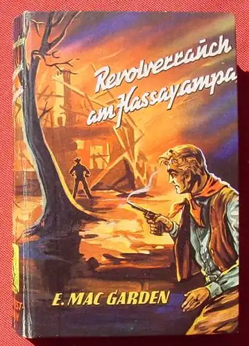 () Mac Garden "Revolverrauch am Hassayampa". Wildwest. 272 S., Feldmann-Verlag, Marl-Huels