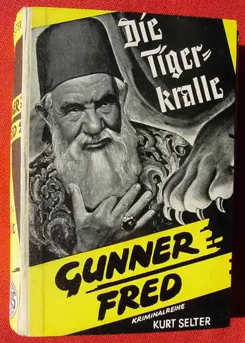 (1042499) GUNNER  FRED "Die Tigerkralle". Kriminalroman von Kurt Selter. 256 S., 1953 Helios-Verlag Bayreuth