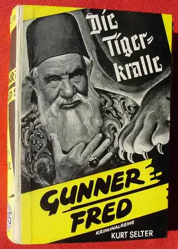 () GUNNER  FRED "Die Tigerkralle". Kriminalroman von Kurt Selter. 256 S., 1953 Helios-Verlag Bayreuth