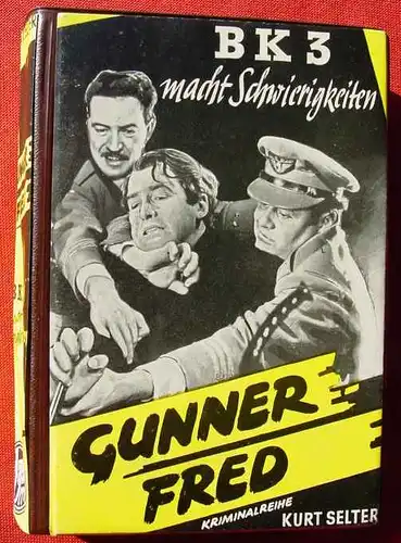 (1042503) Selter "BK 3 macht Schwierigkeiten". Kriminal : Gunner Fred. 256 S., 1954 Heros-Verlag, Bayreuth