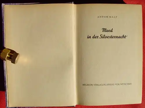 () Anton Maly "Mord in der Silvesternacht". Kriminal. 256 S., 1953 Helikon-Verlag, Planegg vor Muenchen