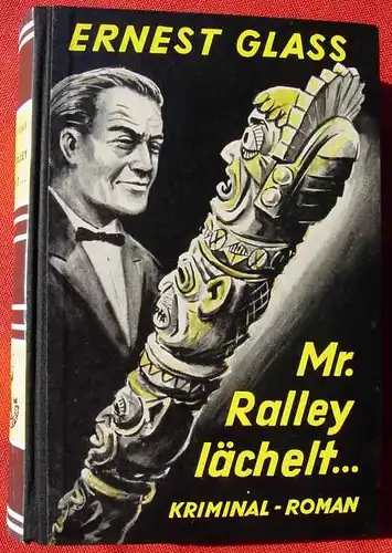 () Glass "Mr. Ralley laechelt ....". Kriminal. 256 S., 1956 Muenchmeyer, Muenchen