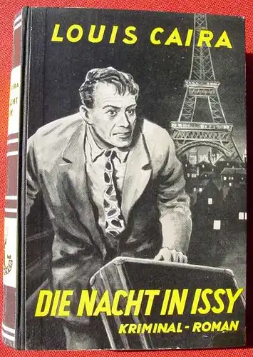 () Louis Caira "Die Nacht von Issy". Kriminal. 264 S., 1955 Muenchmeyer, Muenchen