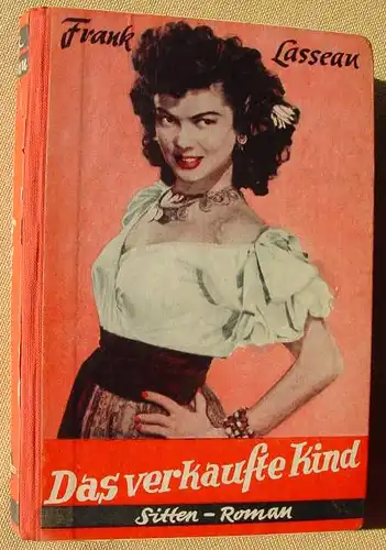 (1042513) Lasseau "Das verkaufte Kind". Sitten-Roman. 256 S., 1951 Merkur-Verlag, Duesseldorf