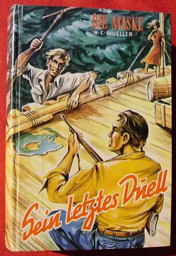 (1042515) H. C. Mueller "Sein letztes Duell". Abenteuer. 270 S., DIE MASKE. Balowa-Verlag, Balve i. W., 1. Auflage