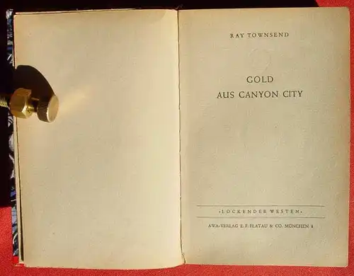 (1042521) Townsend "Gold aus Canyon City. Lockender Westen. 240 S., AWA-Verlag Flatau u. Co., Muenchen