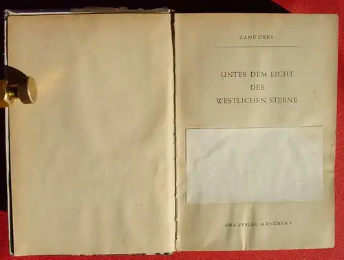 () Zane Grey "Unter dem Licht der westlichen Sterne". Lockender Westen. 286 S., AWA-Verlag Muenchen