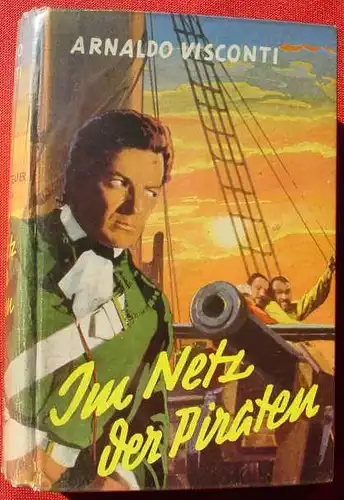 () Arnaldo Visconti "Im Netz der Piraten". 288 S., Petersen Verlag, Hamburg, um 1953