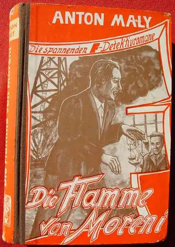 () Maly "Die Flamme von Moreni". Detektivroman. Kriminal. 272 S., 1950 Feldmann Verlag, Marl-Huels