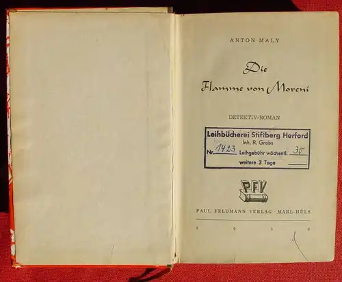 () Maly "Die Flamme von Moreni". Detektivroman. Kriminal. 272 S., 1950 Feldmann Verlag, Marl-Huels