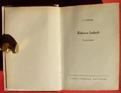 (1042527) Ferrer "Schiwa laechelt". Tropen-Abenteuer. 268 S., Andra-Verlag, Ratingen