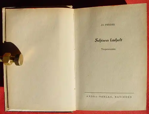 () Ferrer "Schiwa laechelt". Tropen-Abenteuer. 268 S., Andra-Verlag, Ratingen