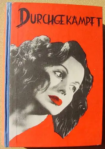 () Ossi Norden "Durchgekaempft". 256 S., 1954 Drei-Kronen-Verlag, Darmstadt-Berlin