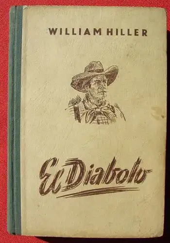 (1042635) William Hiller "El Diabolo". Wildwest. 238 S., Liebel. Nuernberg
