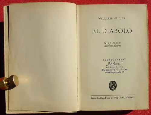 (1042635) William Hiller "El Diabolo". Wildwest. 238 S., Liebel. Nuernberg