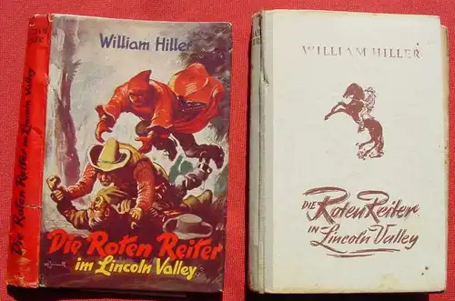 (1042636) William Hiller "Die Roten Reiter im Lincoln Valley". Wildwest. 232 S., Liebel. Nuernberg