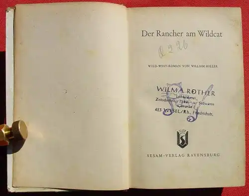 (1042638) William Hiller "Der Rancher am Wildcat". Wildwest. 256 S., Liebel. Nuernberg