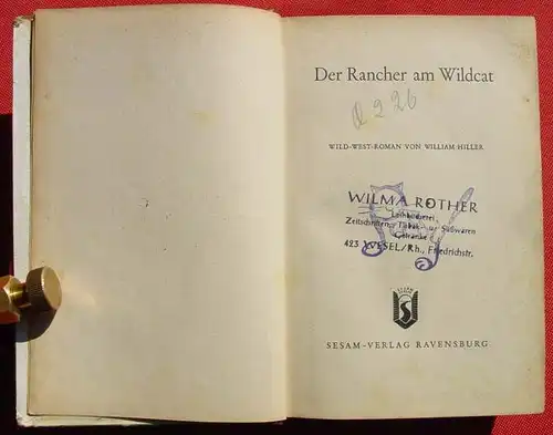 () William Hiller "Der Rancher am Wildcat". Wildwest. 256 S., Liebel. Nuernberg