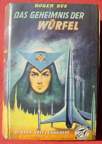 () Roger Dee "Das Geheimnis der Wuerfel". Utopia-Spitzenklasse. Science Fiction. 254 S., Hoenne, Balve