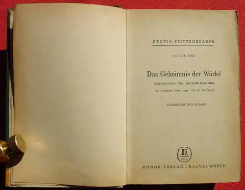 () Roger Dee "Das Geheimnis der Wuerfel". Utopia-Spitzenklasse. Science Fiction. 254 S., Hoenne, Balve