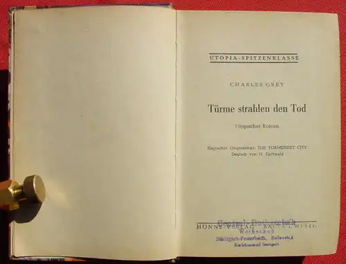 () Charles Grey "Tuerme strahlen den Tod". Utopia-Spitzenklasse. Science Fiction. 254 S., Hoenne, Balve