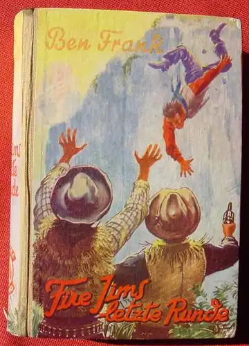 () Ben Frank "Fire-Jims letzte Runde". Wildwest. 256 S., Verlag Liebel. Nuernberg