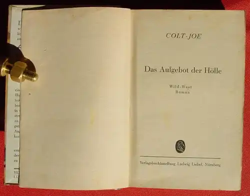 () COLT-JOE "Das Aufgebot der Hoelle". Wildwest. 256 S., Verlag Liebel. Nuernberg