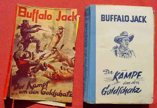 () BUFFALO  JACK "Der Kampf um den Goldschatz". Wildwest. 224 S., Verlag Liebel. Nuernberg