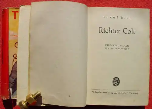 (1042589) Paul H. Schubert. TEXAS BILL "Richter Colt". Wildwest. 264 S., Verlag Liebel. Nuernberg